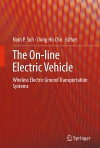 The On-line Electric Vehicle: Wireless Electric Ground Transportation Systems eBook