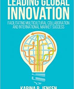 Leading Global Innovation: Facilitating Multicultural Collaboration and International Market Success eBook