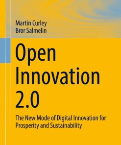 Open Innovation 2.0: The New Mode of Digital Innovation for Prosperity and Sustainability eBook