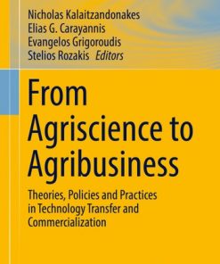 From Agriscience to Agribusiness: Theories, Policies and Practices in Technology Transfer and Commercialization eBook