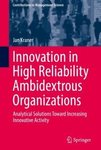 Innovation in High Reliability Ambidextrous Organizations: Analytical Solutions Toward Increasing Innovative Activity eBook