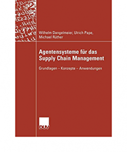 Agentensysteme für das Supply Chain Management: Grundlagen — Konzepte — Anwendungen eBook