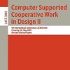 Computer Supported Cooperative Work in Design II: 9th International Conference, CSCWD 2005, Coventry, UK, May 24-26, 2005, Revised Selected Papers eBook