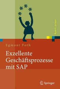Exzellente Geschäftsprozesse mit SAP: Praxis des Einsatzes in Unternehmensgruppen eBook