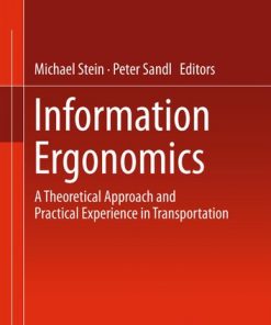 Information Ergonomics: A theoretical approach and practical experience in transportation eBook