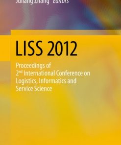 LISS 2012: Proceedings of 2nd International Conference on Logistics, Informatics and Service Science eBook