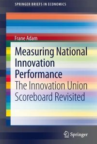 Measuring National Innovation Performance: The Innovation Union Scoreboard Revisited eBook