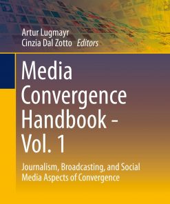 Media Convergence Handbook - Vol. 1: Journalism, Broadcasting, and Social Media Aspects of Convergence eBook