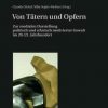 Von Tätern und Opfern: Zur medialen Darstellung politisch und ethnisch motivierter Gewalt im 20./21. Jahrhundert eBook