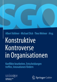 Konstruktive Kontroverse in Organisationen: Konflikte bearbeiten, Entscheidungen treffen, Innovationen fördern eBook