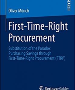 First-Time-Right Procurement: Substitution of the Paradox Purchasing Savings through First-Time-Right Procurement (FTRP) eBook