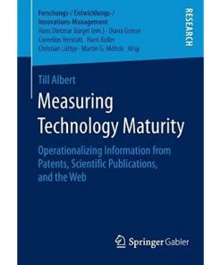 Measuring Technology Maturity: Operationalizing Information from Patents, Scientific Publications, and the Web eBook