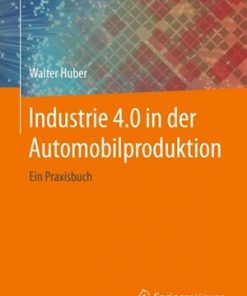 Industrie 4.0 in der Automobilproduktion: Ein Praxisbuch eBook