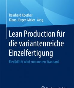 Lean Production für die variantenreiche Einzelfertigung: Flexibilität wird zum neuen Standard eBook