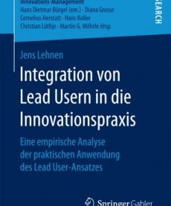 Integration von Lead Usern in die Innovationspraxis: Eine empirische Analyse der praktischen Anwendung des Lead User-Ansatzes eBook
