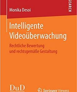 Intelligente Videoüberwachung: Rechtliche Bewertung und rechtsgemäße Gestaltung eBook