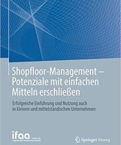 Shopfloor-Management - Potenziale mit einfachen Mitteln erschließen: Erfolgreiche Einführung und Nutzung auch in kleinen und mittelständischen Unternehmen eBook