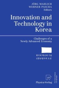 Innovation and Technology in Korea: Challenges of a Newly Advanced Economy eBook