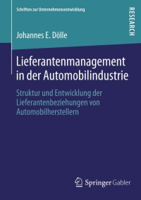 Lieferantenmanagement in der Automobilindustrie: Struktur und Entwicklung der Lieferantenbeziehungen von Automobilherstellern eBook