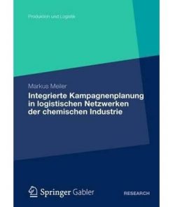 Integrierte Kampagnenplanung in logistischen Netzwerken der chemischen Industrie eBook