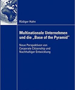 Multinationale Unternehmen und die "Base of the Pyramid": Neue Perspektiven von Corporate Citizenship und Nachhaltiger Entwicklung eBook