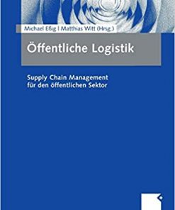 Öffentliche Logistik: Supply Chain Management für den öffentlichen Sektor eBook