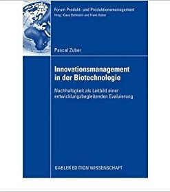 Innovationsmanagement in der Biotechnologie Nachhaltigkeit als Leitbild einer entwicklungsbegleitenden Evaluierung eBook