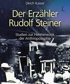 Der Erzähler Rudolf Steiner: Studien zur Hermeneutik der Anthroposophie eBook