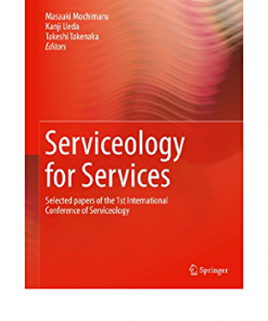 Serviceology for Services: Selected papers of the 1st International Conference of Serviceology eBook