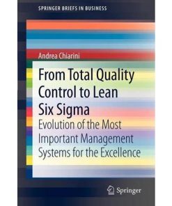 From Total Quality Control to Lean Six Sigma: Evolution of the Most Important Management Systems for the Excellence eBook
