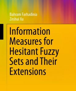 Information Measures for Hesitant Fuzzy Sets and Their Extensions eBook