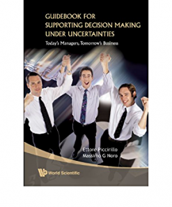 Guidebook For Supporting Decision Making Under Uncertainties: Today's Managers, Tomorrow's Business eBook