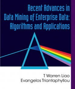 Recent Advances In Data Mining Of Enterprise Data: Algorithms And Applications eBook