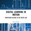 Digital Learning in Motion: From Book Culture to the Digital Age eBook