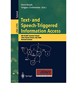 Text- and Speech-Triggered Information Access: 8th ELSNET Summer School, Chios Island, Greece, July 15-30, 2000, Revised Lectures eBook