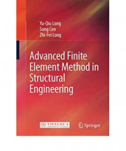 Advanced Finite Element Method in Structural Engineering eBook