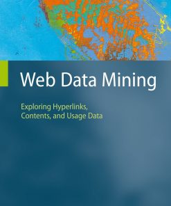 Web Data Mining: Exploring Hyperlinks, Contents, and Usage Data eBook