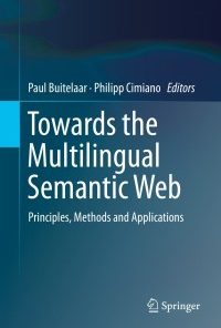 Towards the Multilingual Semantic Web: Principles, Methods and Applications eBook