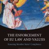 The Enforcement of EU Law and Values: Ensuring Member States' Compliance eBook