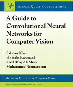A Guide to Convolutional Neural Networks for Computer Vision eBook
