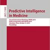 Predictive Intelligence in Medicine: Second International Workshop, PRIME 2019, Held in Conjunction with MICCAI 2019, Shenzhen, China, October 13, 2019, Proceedings eBook