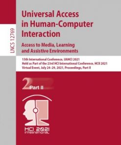 Universal Access in Human-Computer Interaction. Access to Media, Learning and Assistive Environments: 15th International Conference, UAHCI 2021, Held as Part of the 23rd HCI International Conference, HCII 2021, Virtual Event, July 24–29, 2021, Proceedings, Part II eBook