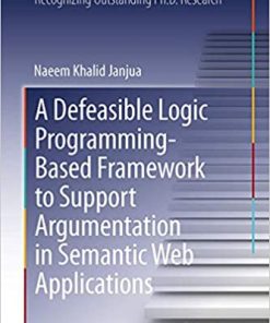 A Defeasible Logic Programming-Based Framework to Support Argumentation in Semantic Web Applications eBook