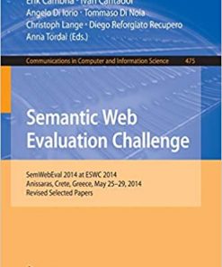Semantic Web Evaluation Challenge: SemWebEval 2014 at ESWC 2014, Anissaras, Crete, Greece, May 25-29, 2014, Revised Selected Papers eBook
