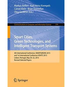 Smart Cities, Green Technologies, and Intelligent Transport Systems: 4th International Conference, SMARTGREENS 2015, and 1st International Conference VEHITS 2015, Lisbon, Portugal, May 20-22, 2015, Revised Selected Papers eBook