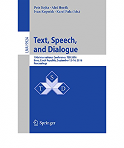 Text, Speech, and Dialogue: 19th International Conference, TSD 2016, Brno , Czech Republic, September 12-16, 2016, Proceedings eBook