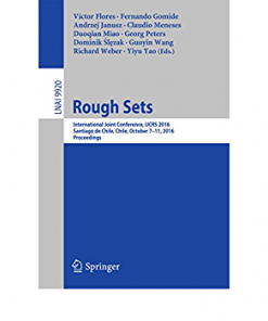 Rough Sets: International Joint Conference, IJCRS 2016, Santiago de Chile, Chile, October 7–11, 2016, Proceedings eBook