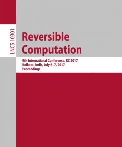 Reversible Computation: 9th International Conference, RC 2017, Kolkata, India, July 6-7, 2017, Proceedings eBook