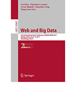 Web and Big Data: First International Joint Conference, APWeb-WAIM 2017, Beijing, China, July 7–9, 2017, Proceedings, Part II eBook