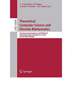 Theoretical Computer Science and Discrete Mathematics: First International Conference, ICTCSDM 2016, Krishnankoil, India, December 19-21, 2016, Revised Selected Papers eBook